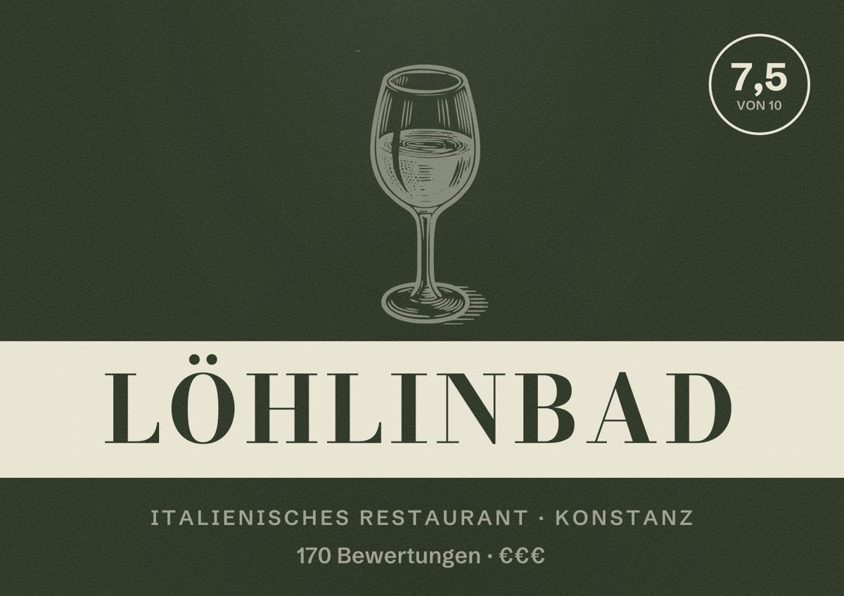 Illustriertes Poster von Löhlinbad, Italienisches Restaurant in Konstanz: Bewertung 7,5 von 10 aus 170 Bewertungen, Preisniveau €€€