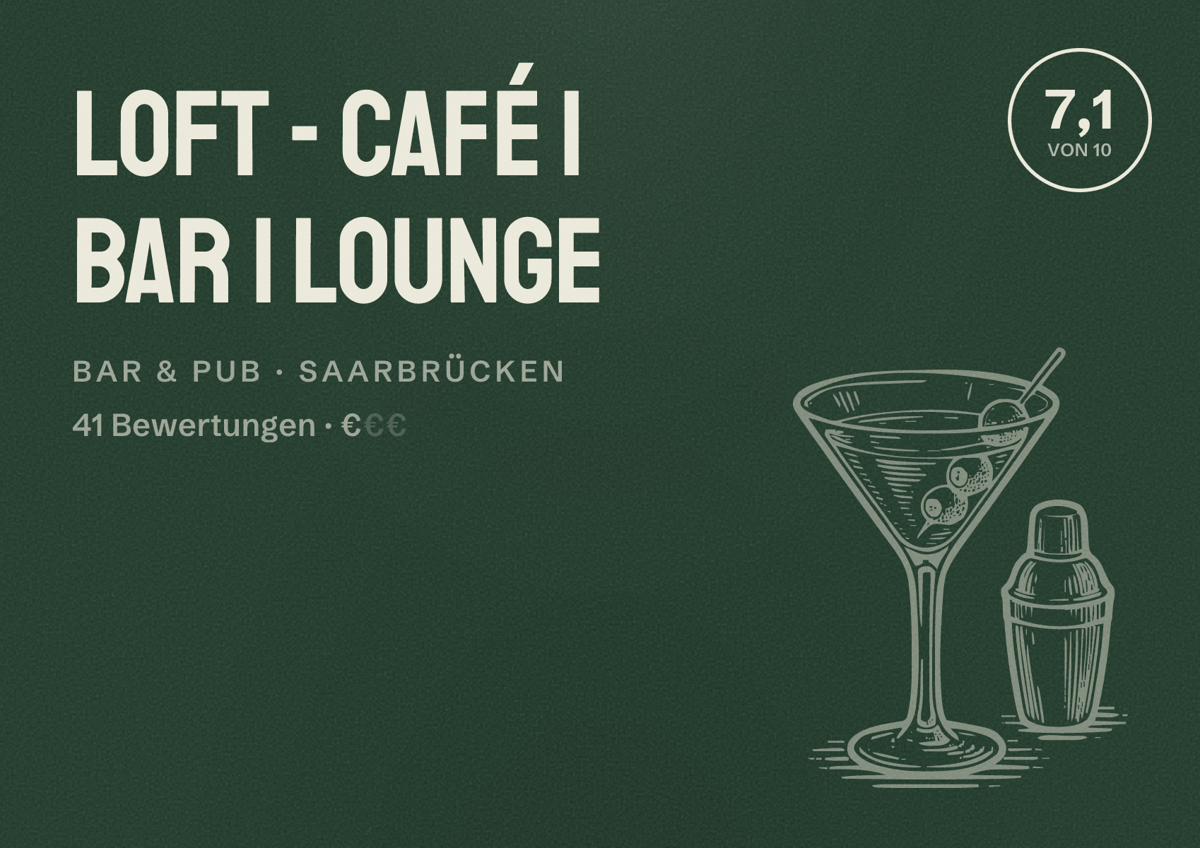 Illustriertes Poster von LOFT - Café | Bar | Lounge, Bar & Pub in Saarbrücken: Bewertung 7,1 von 10 aus 41 Bewertungen, Preisniveau €
