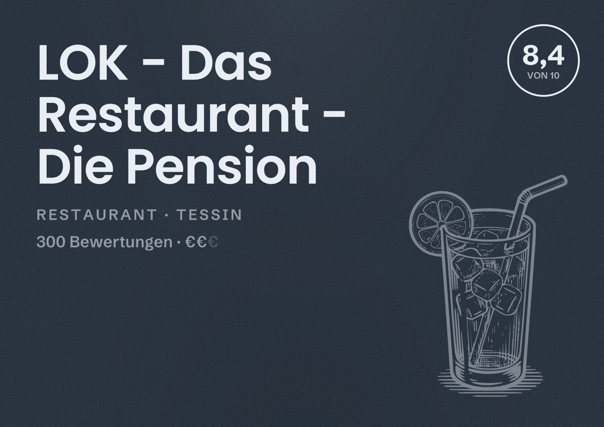 Illustriertes Poster von LOK - Das Restaurant - Die Pension, Restaurant in Tessin: Bewertung 8,4 von 10 aus 300 Bewertungen, Preisniveau €€