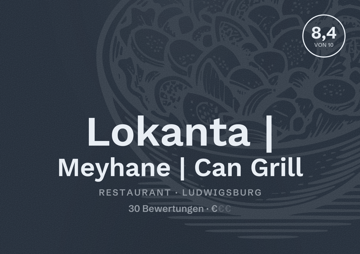 Illustriertes Poster von Lokanta | Meyhane | Can Grill, Restaurant in Ludwigsburg: Bewertung 8,4 von 10 aus 30 Bewertungen, Preisniveau €