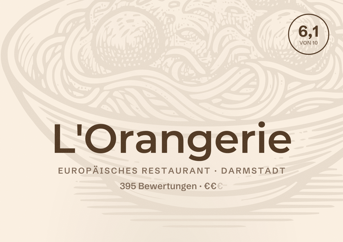 Illustriertes Poster von L'Orangerie, Europäisches Restaurant in Darmstadt: Bewertung 6,1 von 10 aus 395 Bewertungen, Preisniveau €€