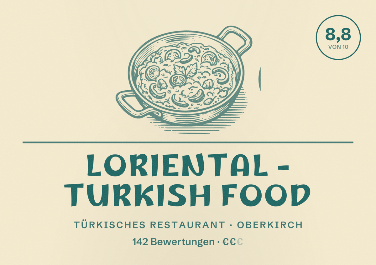 Illustriertes Poster von Loriental - Turkish Food, Türkisches Restaurant in Oberkirch: Bewertung 8,8 von 10 aus 142 Bewertungen, Preisniveau €€