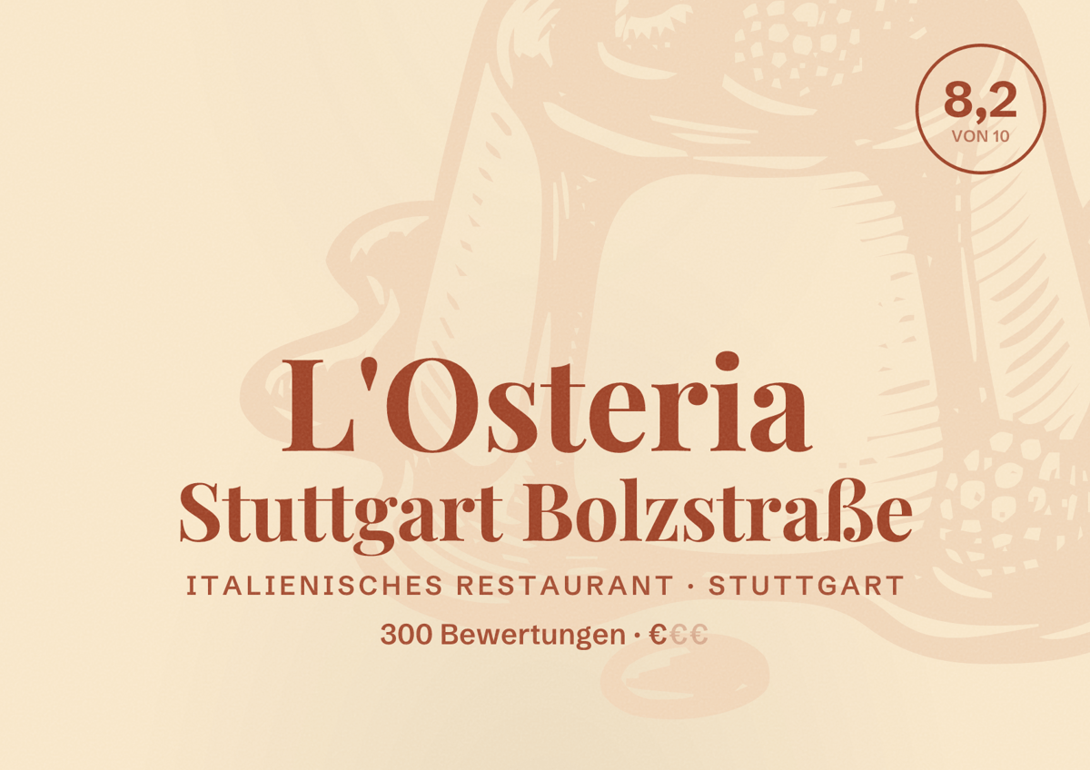 Illustriertes Poster von L'Osteria Stuttgart Bolzstraße, Italienisches Restaurant in Stuttgart: Bewertung 8,2 von 10 aus 300 Bewertungen, Preisniveau €