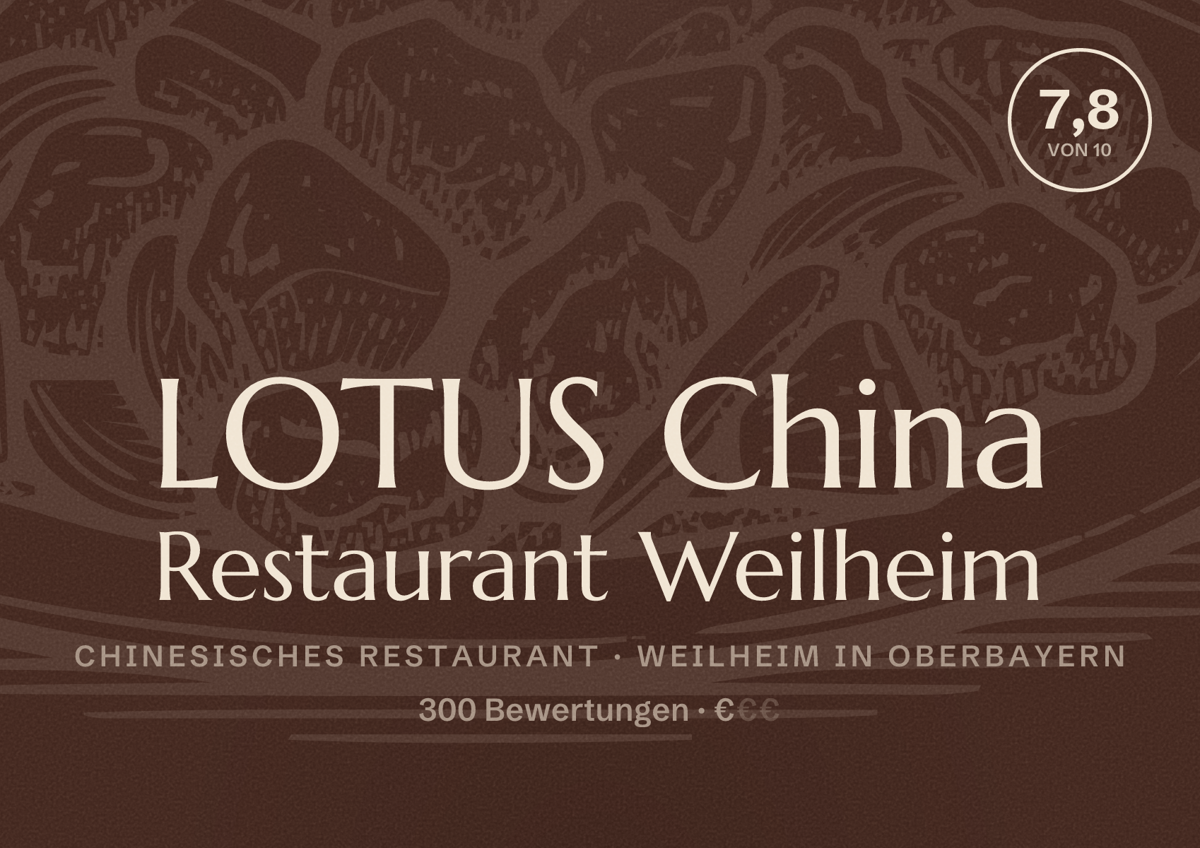 Illustriertes Poster von LOTUS China Restaurant Weilheim, Chinesisches Restaurant in Weilheim in Oberbayern: Bewertung 7,8 von 10 aus 300 Bewertungen, Preisniveau €