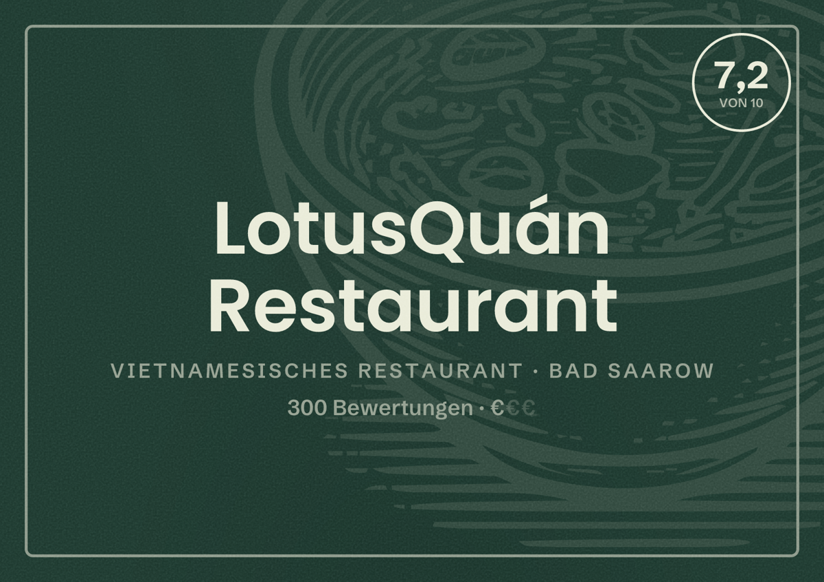 Illustriertes Poster von LotusQuán Restaurant, Vietnamesisches Restaurant in Bad Saarow: Bewertung 7,2 von 10 aus 300 Bewertungen, Preisniveau €