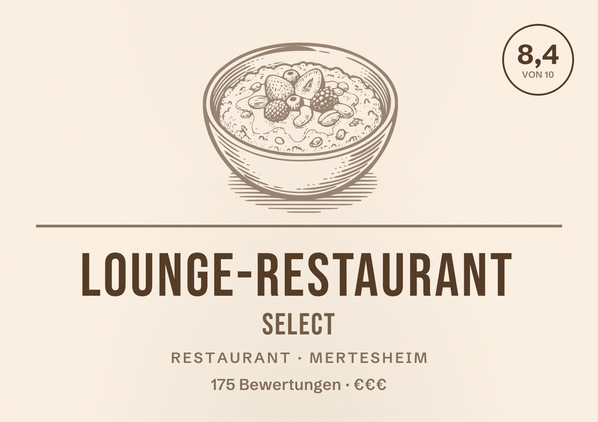 Illustriertes Poster von Lounge-Restaurant Select, Restaurant in Mertesheim: Bewertung 8,4 von 10 aus 175 Bewertungen, Preisniveau €€€