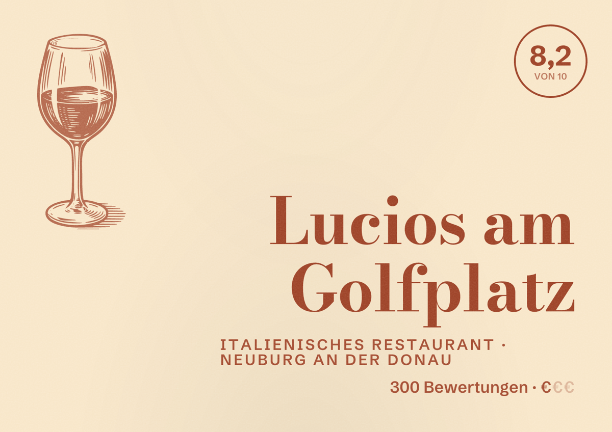 Illustriertes Poster von Lucios am Golfplatz, Italienisches Restaurant in Neuburg an der Donau: Bewertung 8,2 von 10 aus 300 Bewertungen, Preisniveau €