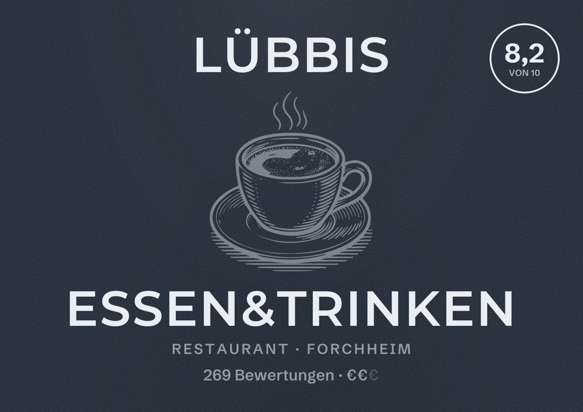 Illustriertes Poster von Lübbis Essen&Trinken, Restaurant in Forchheim: Bewertung 8,2 von 10 aus 269 Bewertungen, Preisniveau €€