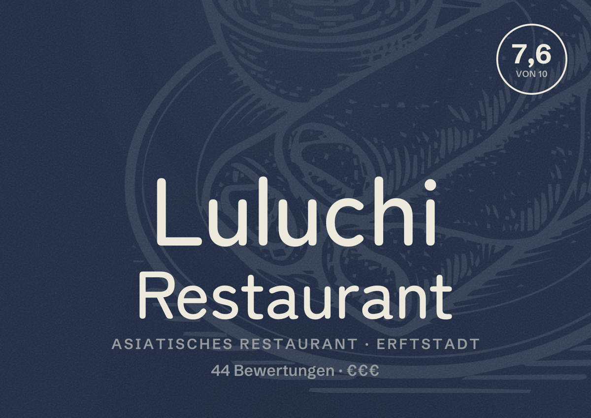 Illustriertes Poster von Luluchi Restaurant, Asiatisches Restaurant in Erftstadt: Bewertung 7,6 von 10 aus 44 Bewertungen, Preisniveau €€€