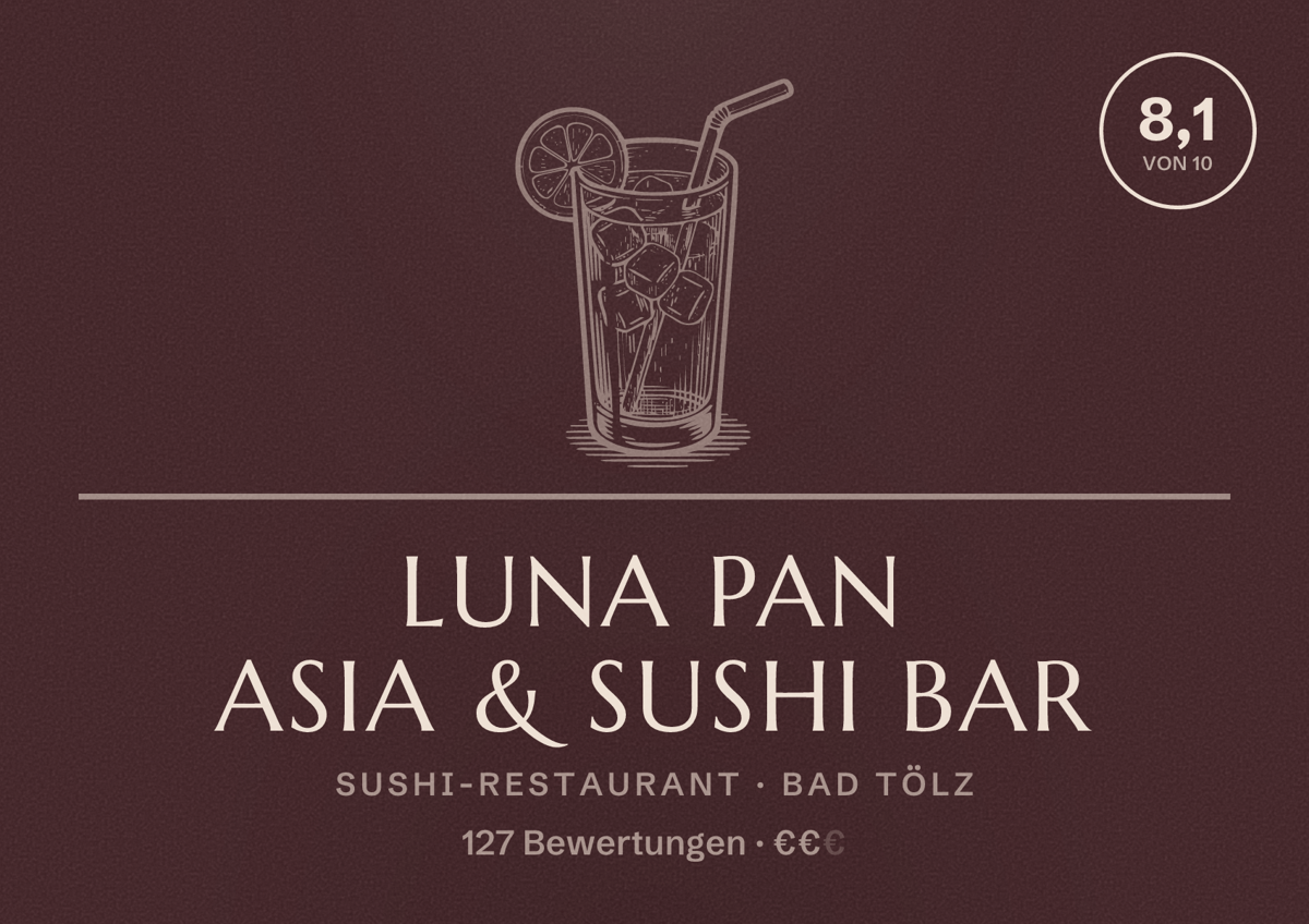 Illustriertes Poster von Luna Pan Asia & Sushi Bar, Sushi-Restaurant in Bad Tölz: Bewertung 8,1 von 10 aus 127 Bewertungen, Preisniveau €€