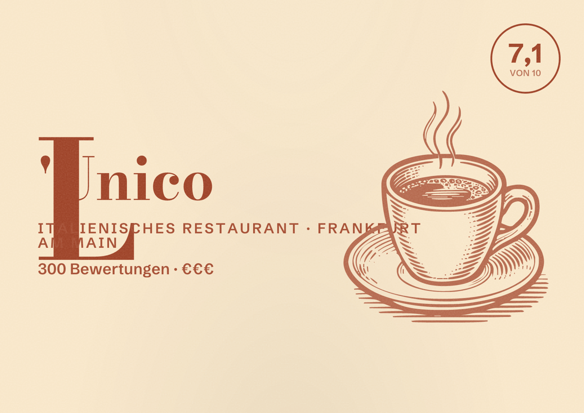 Illustriertes Poster von L'Unico, Italienisches Restaurant in Frankfurt am Main: Bewertung 7,1 von 10 aus 300 Bewertungen, Preisniveau €€€