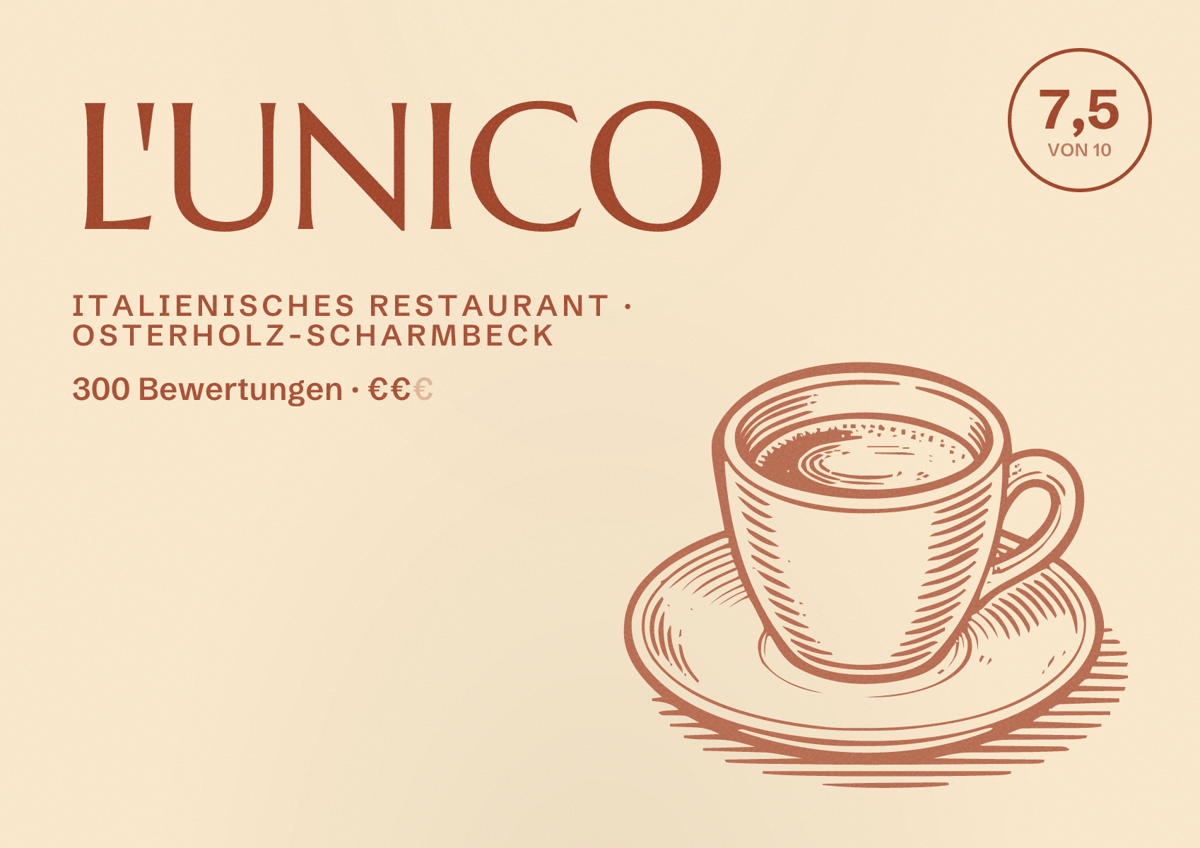Illustriertes Poster von L'UNICO, Italienisches Restaurant in Osterholz-Scharmbeck: Bewertung 7,5 von 10 aus 300 Bewertungen, Preisniveau €€