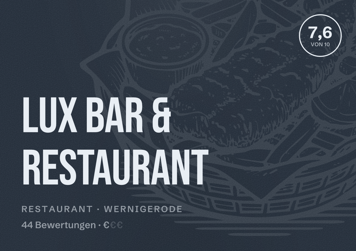 Illustriertes Poster von LUX Bar & Restaurant, Restaurant in Wernigerode: Bewertung 7,6 von 10 aus 44 Bewertungen, Preisniveau €