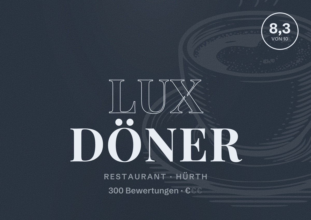 Illustriertes Poster von LUX DÖNER, Restaurant in Hürth: Bewertung 8,3 von 10 aus 300 Bewertungen, Preisniveau €