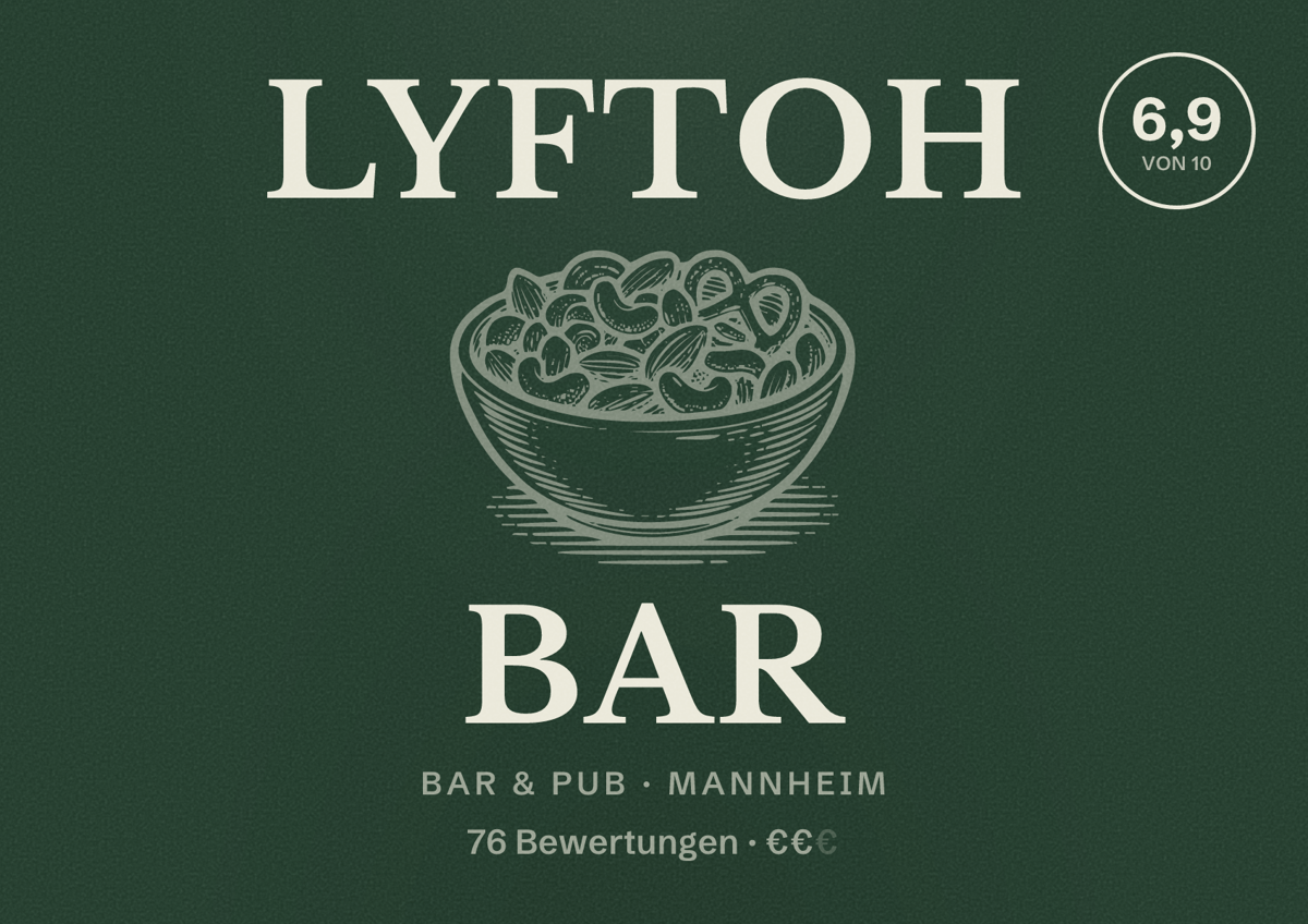 Illustriertes Poster von Lyftoh Bar, Bar & Pub in Mannheim: Bewertung 6,9 von 10 aus 76 Bewertungen, Preisniveau €€