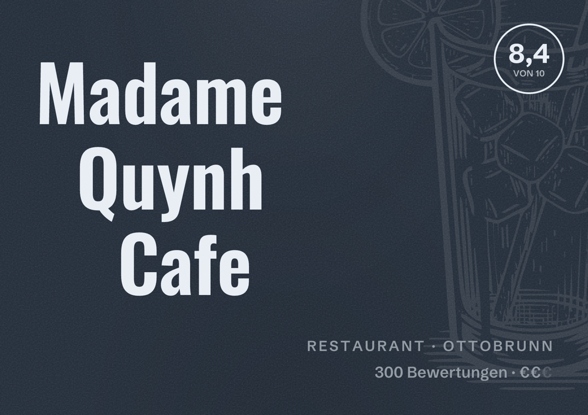 Illustriertes Poster von Madame Quynh Cafe, Restaurant in Ottobrunn: Bewertung 8,4 von 10 aus 300 Bewertungen, Preisniveau €€