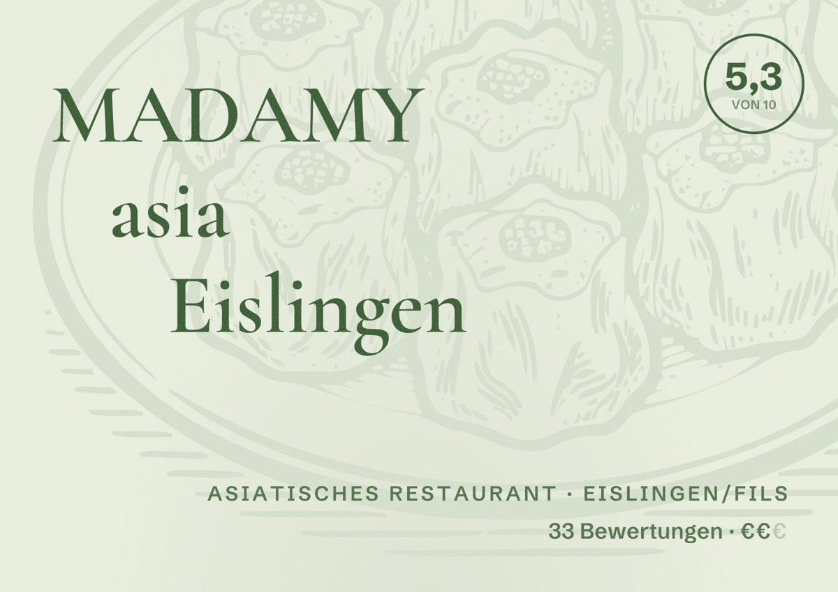 Illustriertes Poster von MADAMY asia Eislingen, Asiatisches Restaurant in Eislingen/Fils: Bewertung 5,3 von 10 aus 33 Bewertungen, Preisniveau €€