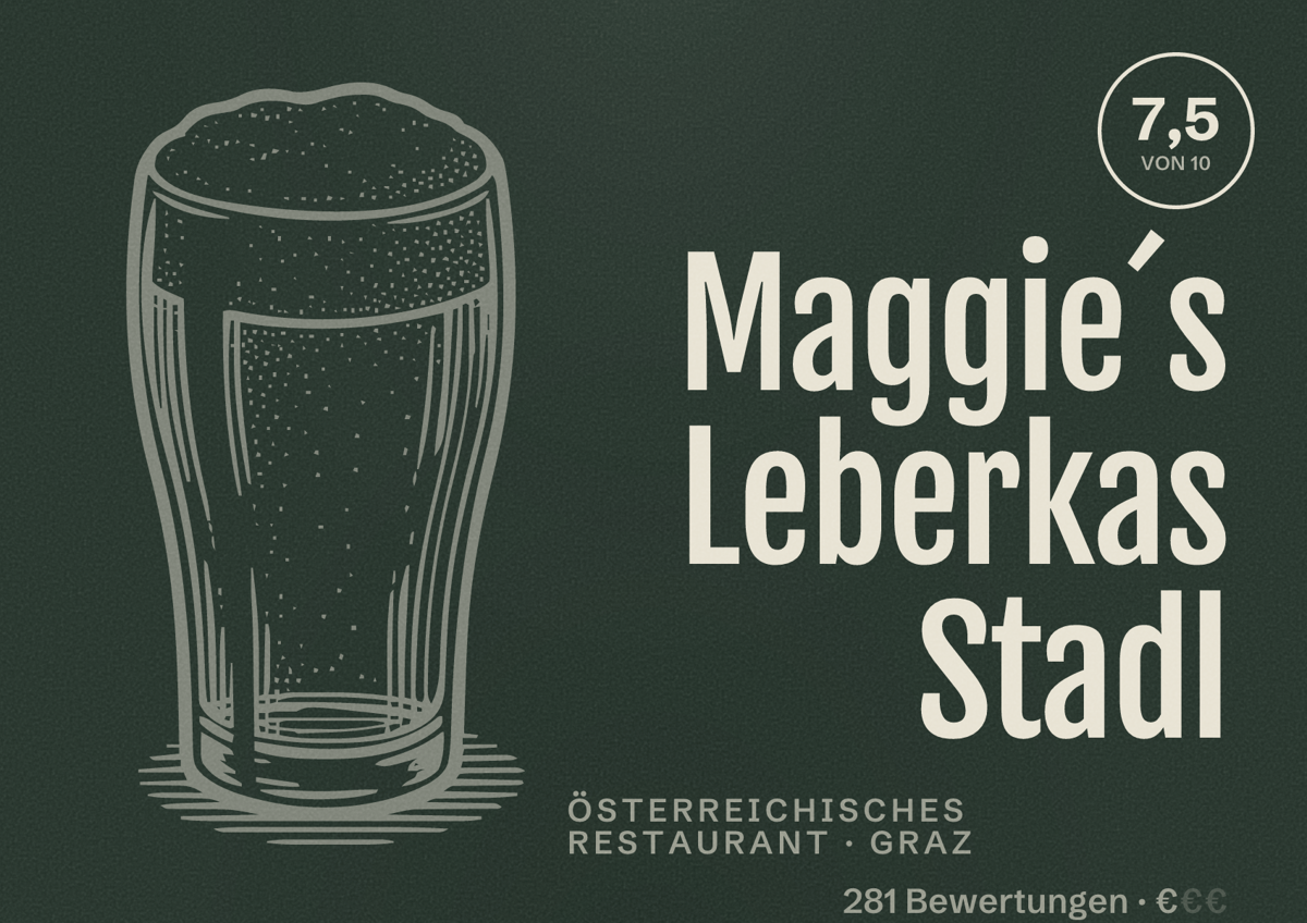Illustriertes Poster von Maggie´s Leberkas Stadl, Österreichisches Restaurant in Graz: Bewertung 7,5 von 10 aus 281 Bewertungen, Preisniveau €
