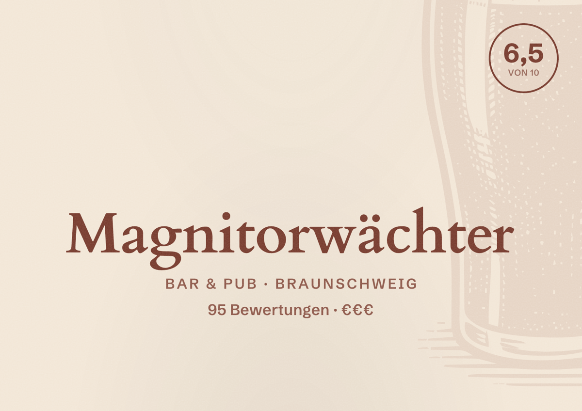 Illustriertes Poster von Magnitorwächter, Bar & Pub in Braunschweig: Bewertung 6,5 von 10 aus 95 Bewertungen, Preisniveau €€€