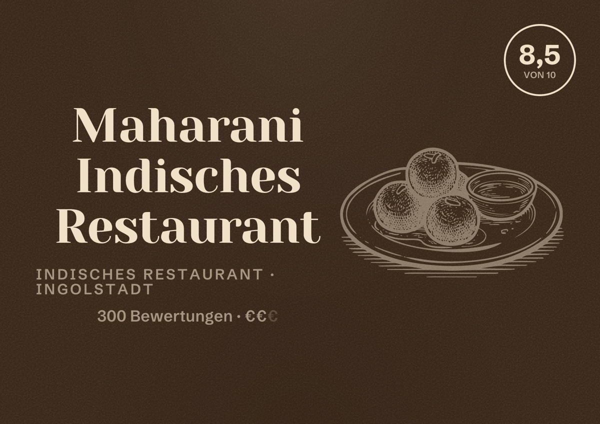 Illustriertes Poster von Maharani Indisches Restaurant, Indisches Restaurant in Ingolstadt: Bewertung 8,5 von 10 aus 300 Bewertungen, Preisniveau €€