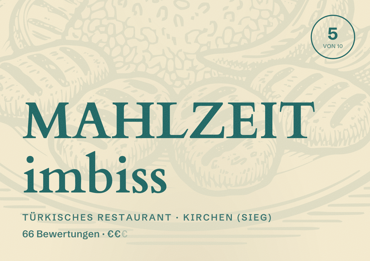 Illustriertes Poster von MAHLZEIT imbiss, Türkisches Restaurant in Kirchen (Sieg): Bewertung 5 von 10 aus 66 Bewertungen, Preisniveau €€