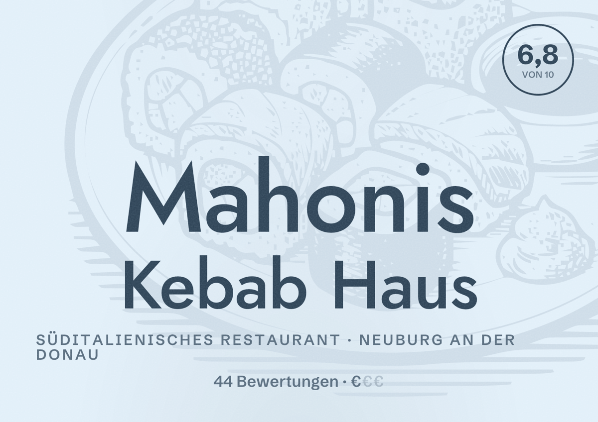 Illustriertes Poster von Mahonis Kebab Haus, Süditalienisches Restaurant in Neuburg an der Donau: Bewertung 6,8 von 10 aus 44 Bewertungen, Preisniveau €