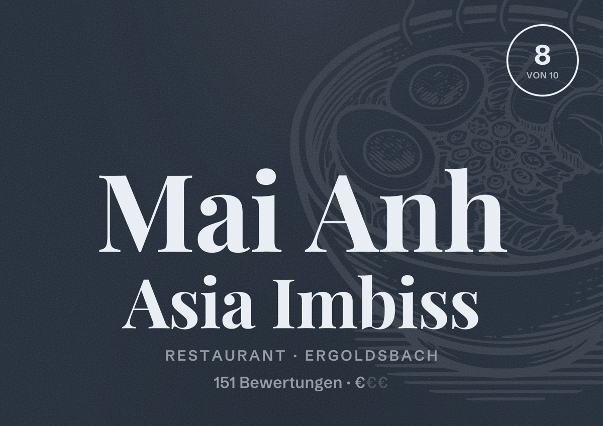Illustriertes Poster von Mai Anh Asia Imbiss, Restaurant in Ergoldsbach: Bewertung 8 von 10 aus 151 Bewertungen, Preisniveau €