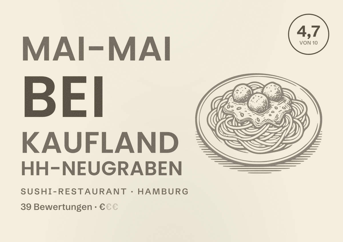 Illustriertes Poster von mai-mai bei Kaufland HH-Neugraben, Sushi-Restaurant in Hamburg: Bewertung 4,7 von 10 aus 39 Bewertungen, Preisniveau €