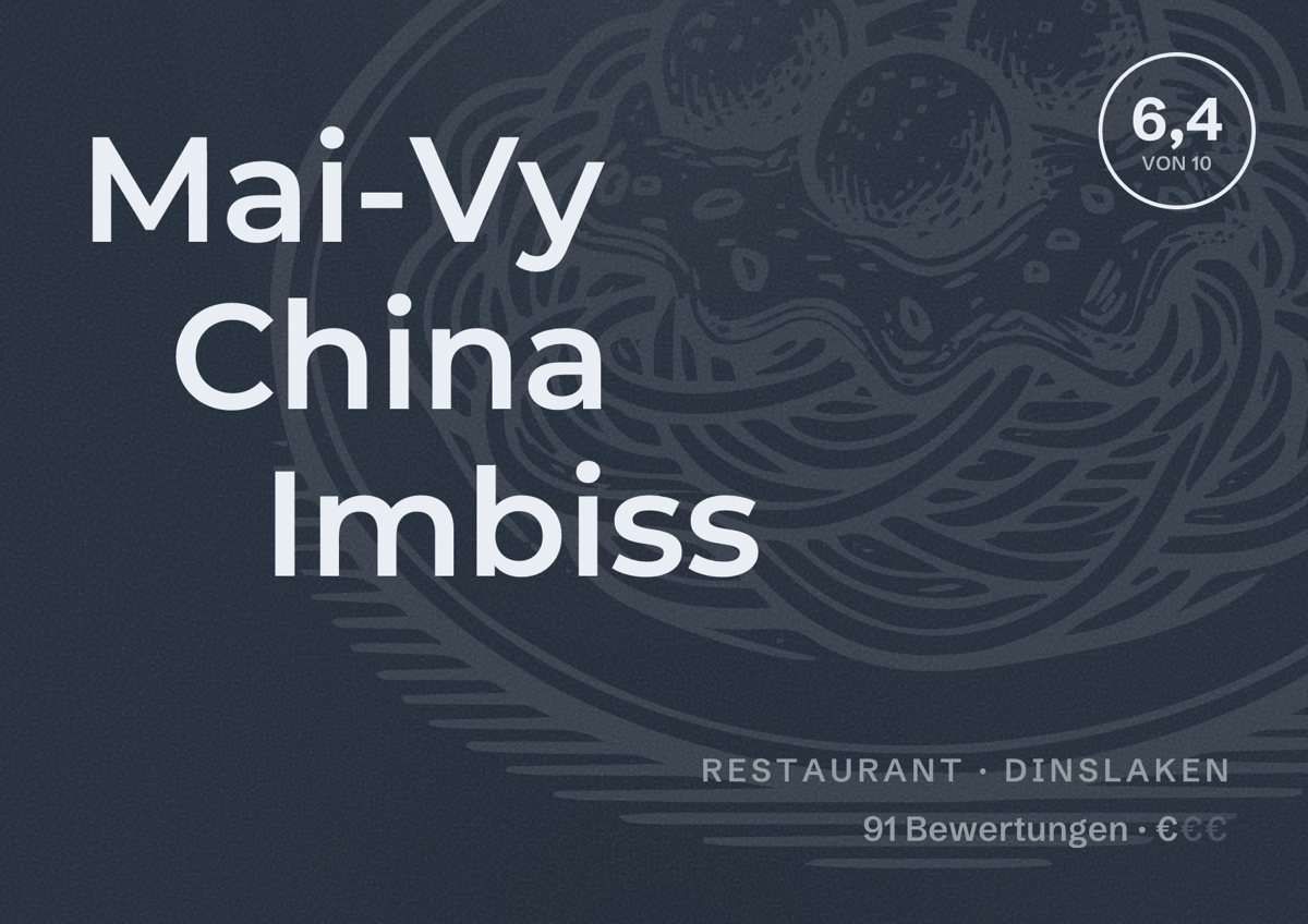 Illustriertes Poster von Mai-Vy China Imbiss, Restaurant in Dinslaken: Bewertung 6,4 von 10 aus 91 Bewertungen, Preisniveau €