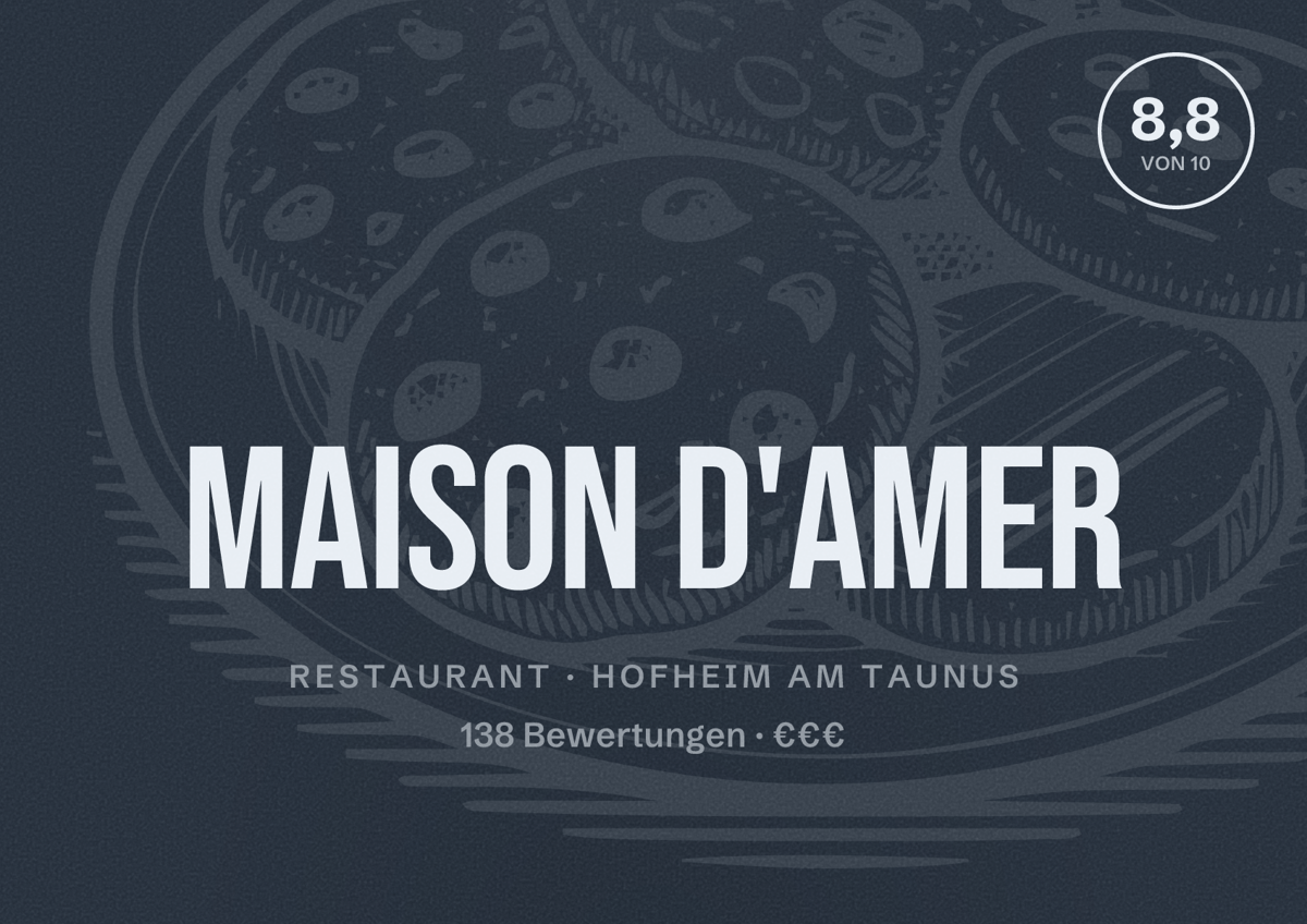 Illustriertes Poster von Maison d'Amer, Restaurant in Hofheim am Taunus: Bewertung 8,8 von 10 aus 138 Bewertungen, Preisniveau €€€