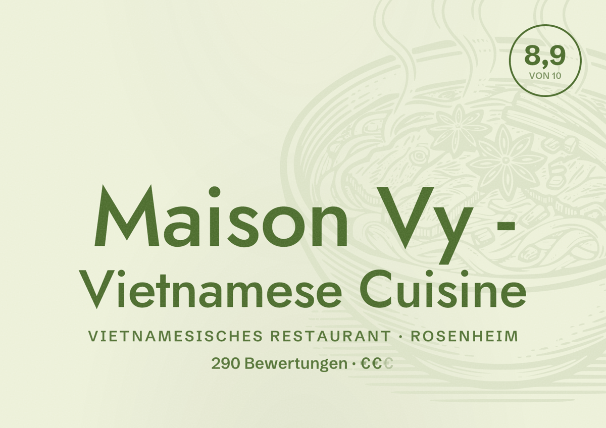Illustriertes Poster von Maison Vy - Vietnamese Cuisine, Vietnamesisches Restaurant in Rosenheim: Bewertung 8,9 von 10 aus 290 Bewertungen, Preisniveau €€