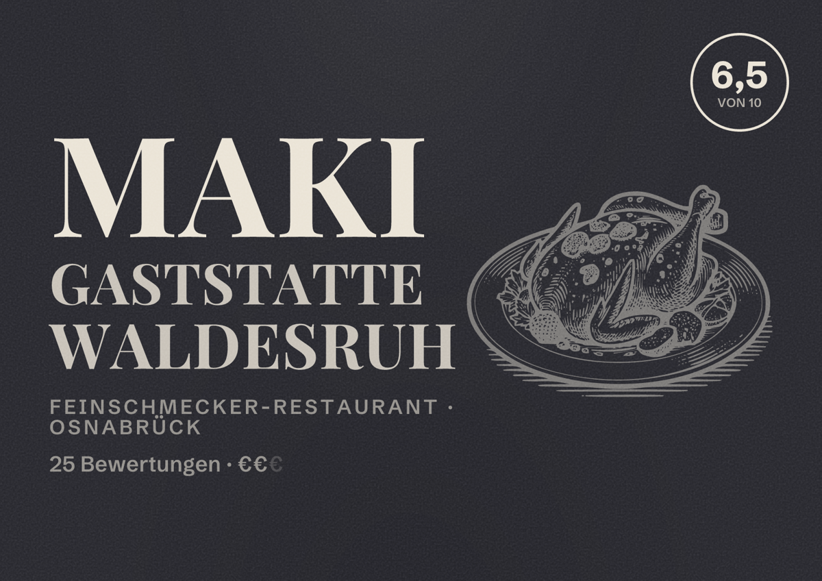 Illustriertes Poster von Maki Gaststatte Waldesruh, Feinschmecker-Restaurant in Osnabrück: Bewertung 6,5 von 10 aus 25 Bewertungen, Preisniveau €€