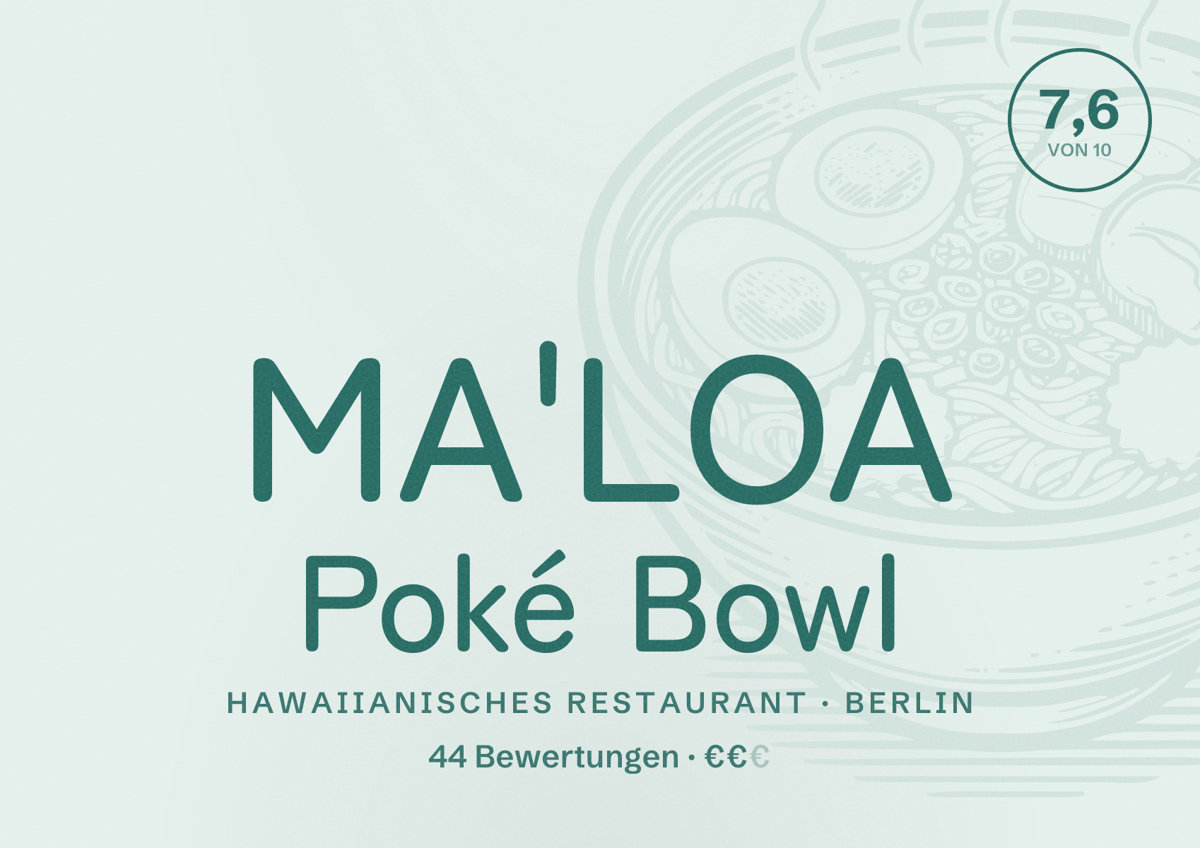Illustriertes Poster von MA'LOA Poké Bowl, Hawaiianisches Restaurant in Berlin: Bewertung 7,6 von 10 aus 44 Bewertungen, Preisniveau €€