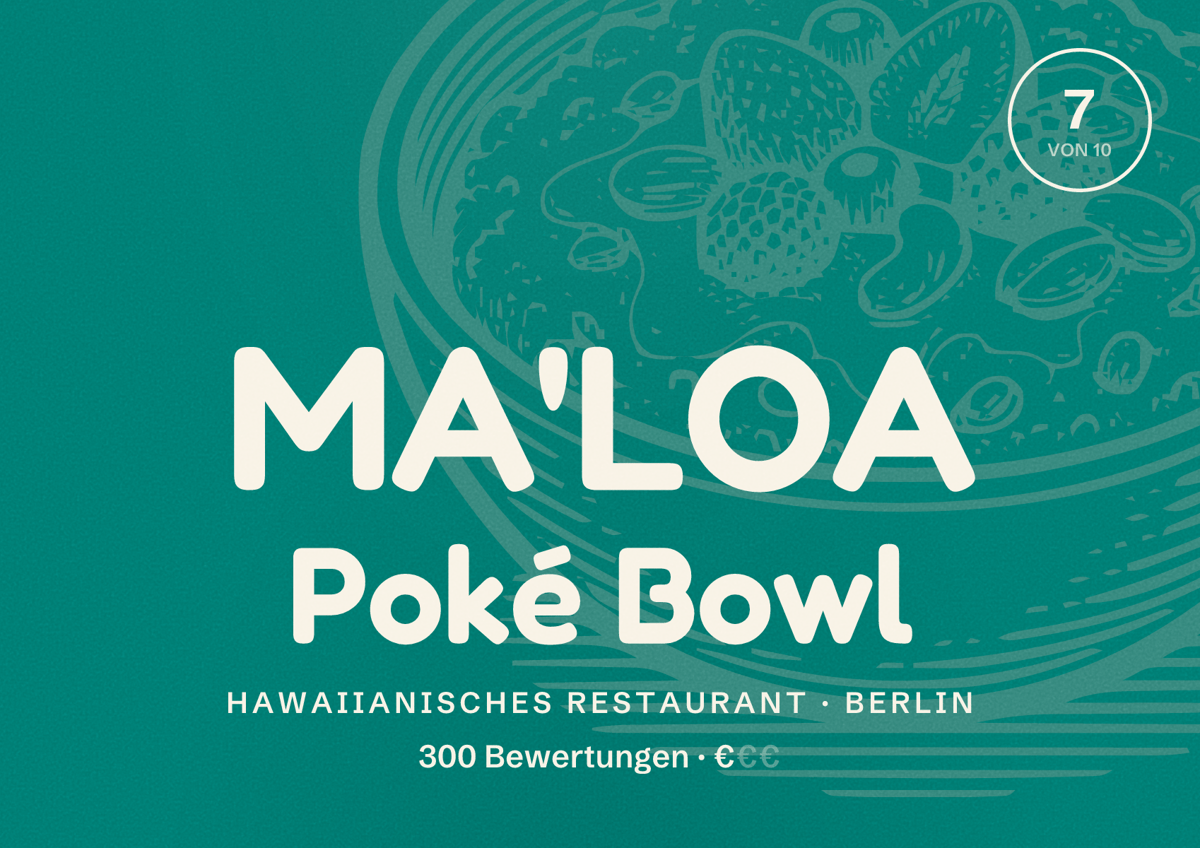 Illustriertes Poster von MA'LOA Poké Bowl, Hawaiianisches Restaurant in Berlin: Bewertung 7,0 von 10 aus 300 Bewertungen, Preisniveau €