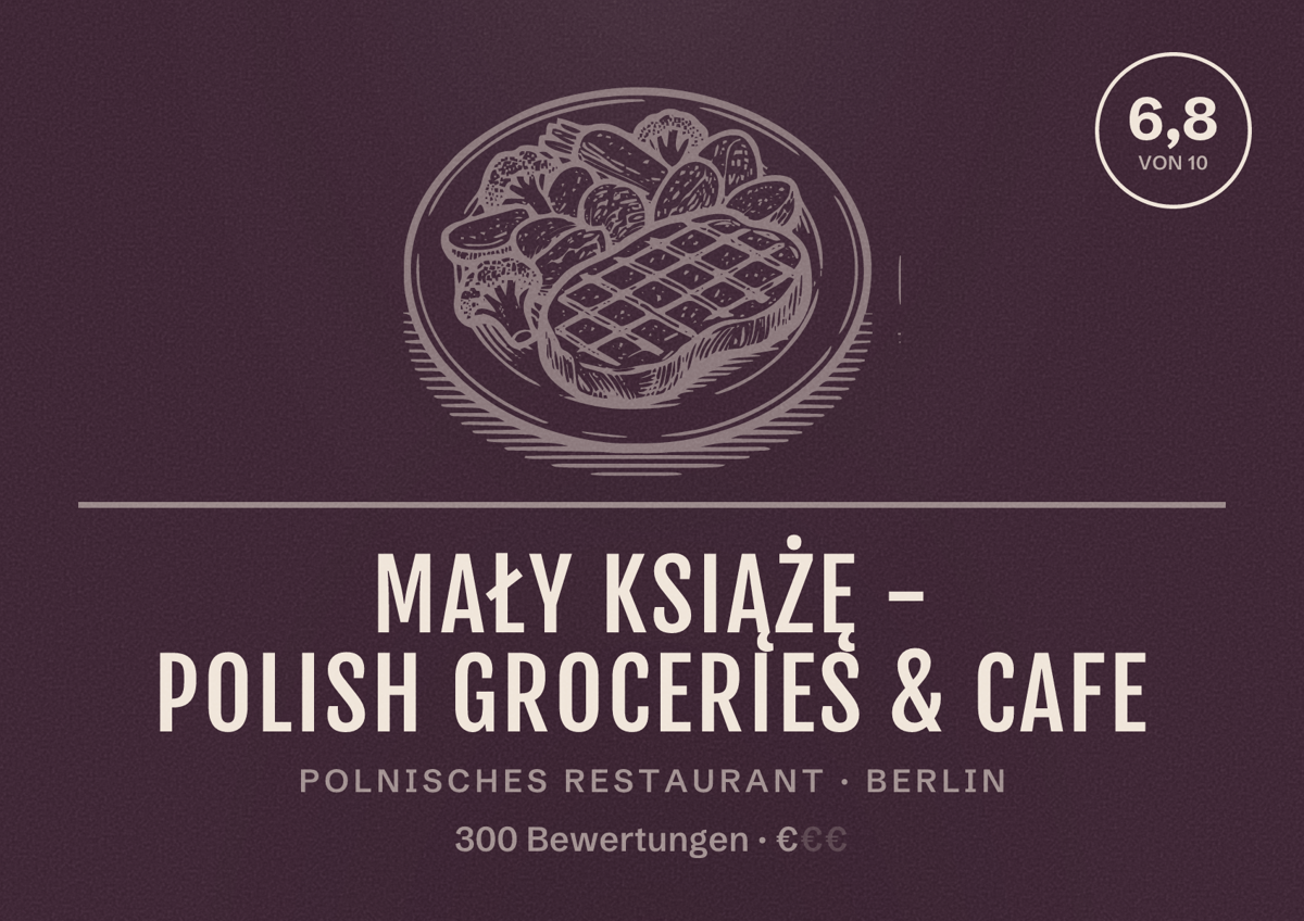 Illustriertes Poster von Mały Książę - Polish Groceries & Cafe, Polnisches Restaurant in Berlin: Bewertung 6,8 von 10 aus 300 Bewertungen, Preisniveau €