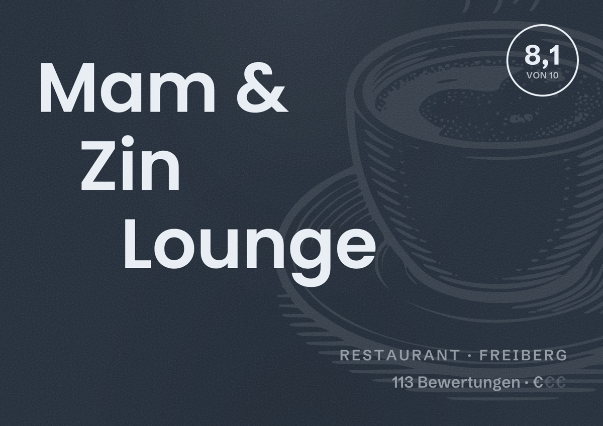 Illustriertes Poster von Mam & Zin Lounge, Restaurant in Freiberg: Bewertung 8,1 von 10 aus 113 Bewertungen, Preisniveau €