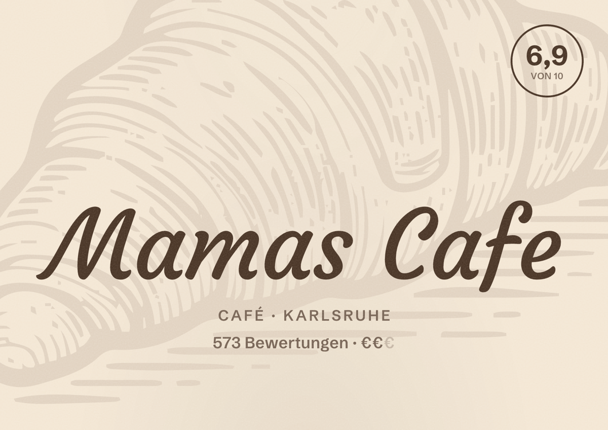 Illustriertes Poster von Mamas Cafe, Café in Karlsruhe: Bewertung 6,9 von 10 aus 573 Bewertungen, Preisniveau €€