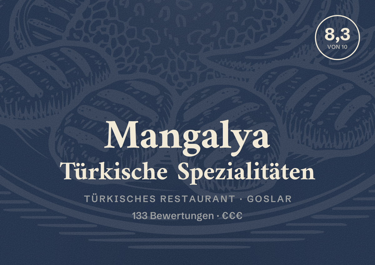 Illustriertes Poster von Mangalya Türkische Spezialitäten, Türkisches Restaurant in Goslar: Bewertung 8,3 von 10 aus 133 Bewertungen, Preisniveau €€€