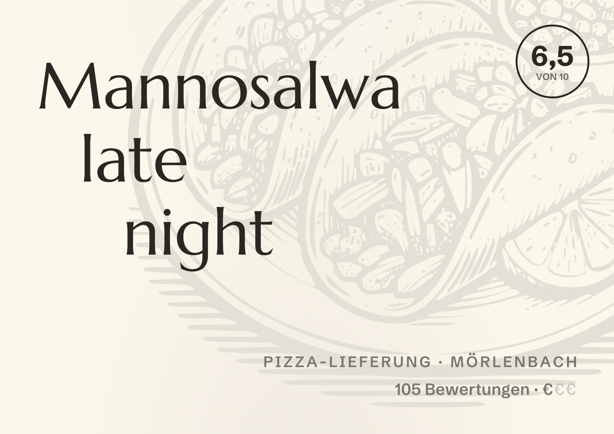 Illustriertes Poster von Mannosalwa late night, Pizza-Lieferung in Mörlenbach: Bewertung 6,5 von 10 aus 105 Bewertungen, Preisniveau €