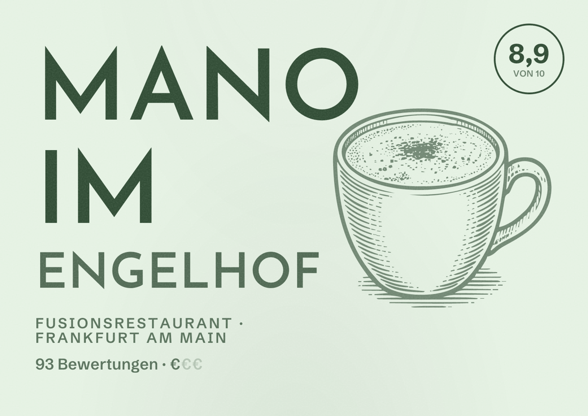 Illustriertes Poster von MANO im Engelhof, Fusionsrestaurant in Frankfurt am Main: Bewertung 8,9 von 10 aus 93 Bewertungen, Preisniveau €