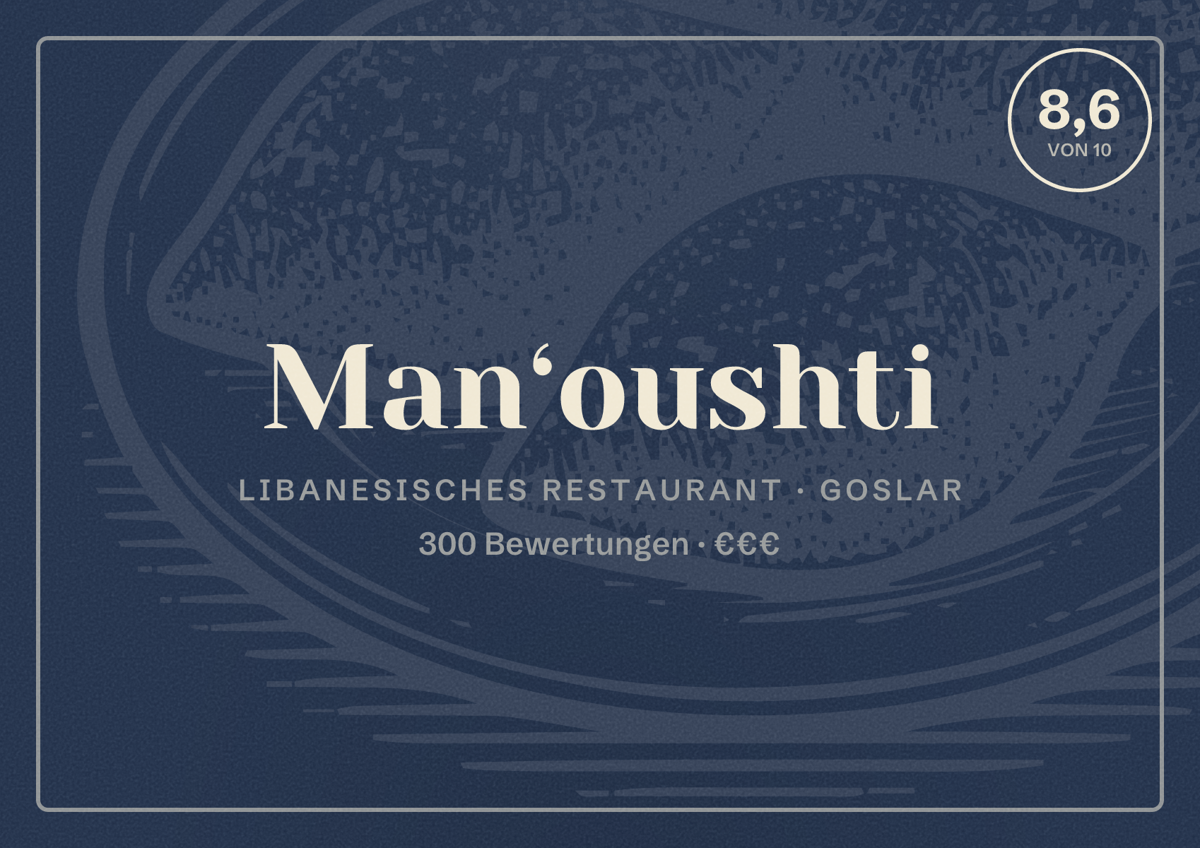 Illustriertes Poster von Man‘oushti, Libanesisches Restaurant in Goslar: Bewertung 8,6 von 10 aus 300 Bewertungen, Preisniveau €€€