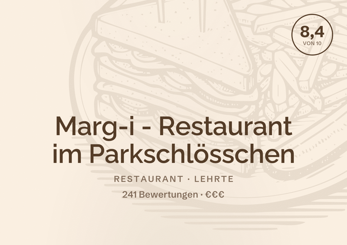 Illustriertes Poster von Marg-i - Restaurant im Parkschlösschen, Restaurant in Lehrte: Bewertung 8,4 von 10 aus 241 Bewertungen, Preisniveau €€€