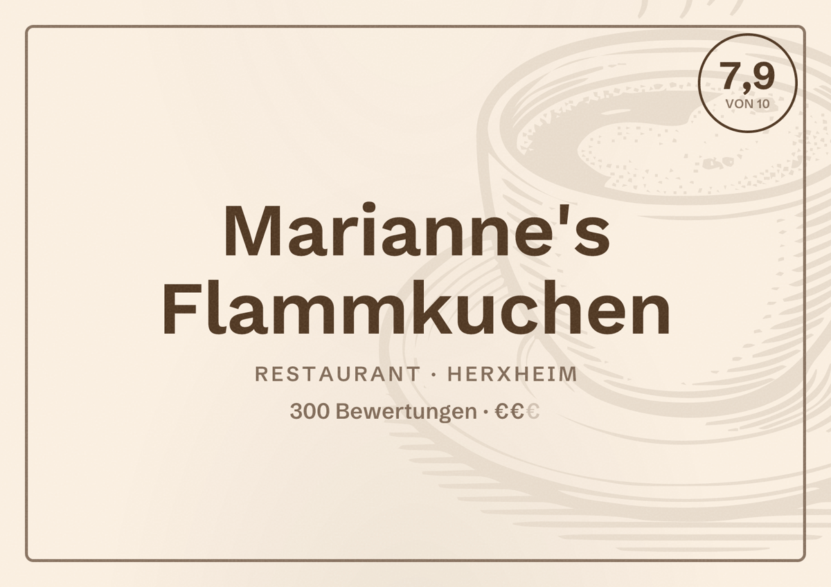 Illustriertes Poster von Marianne's Flammkuchen, Restaurant in Herxheim: Bewertung 7,9 von 10 aus 300 Bewertungen, Preisniveau €€
