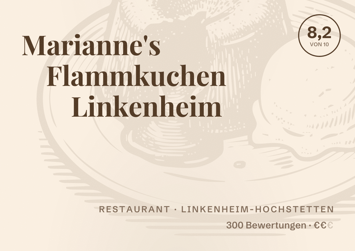 Illustriertes Poster von Marianne's Flammkuchen Linkenheim, Restaurant in Linkenheim-Hochstetten: Bewertung 8,2 von 10 aus 300 Bewertungen, Preisniveau €€