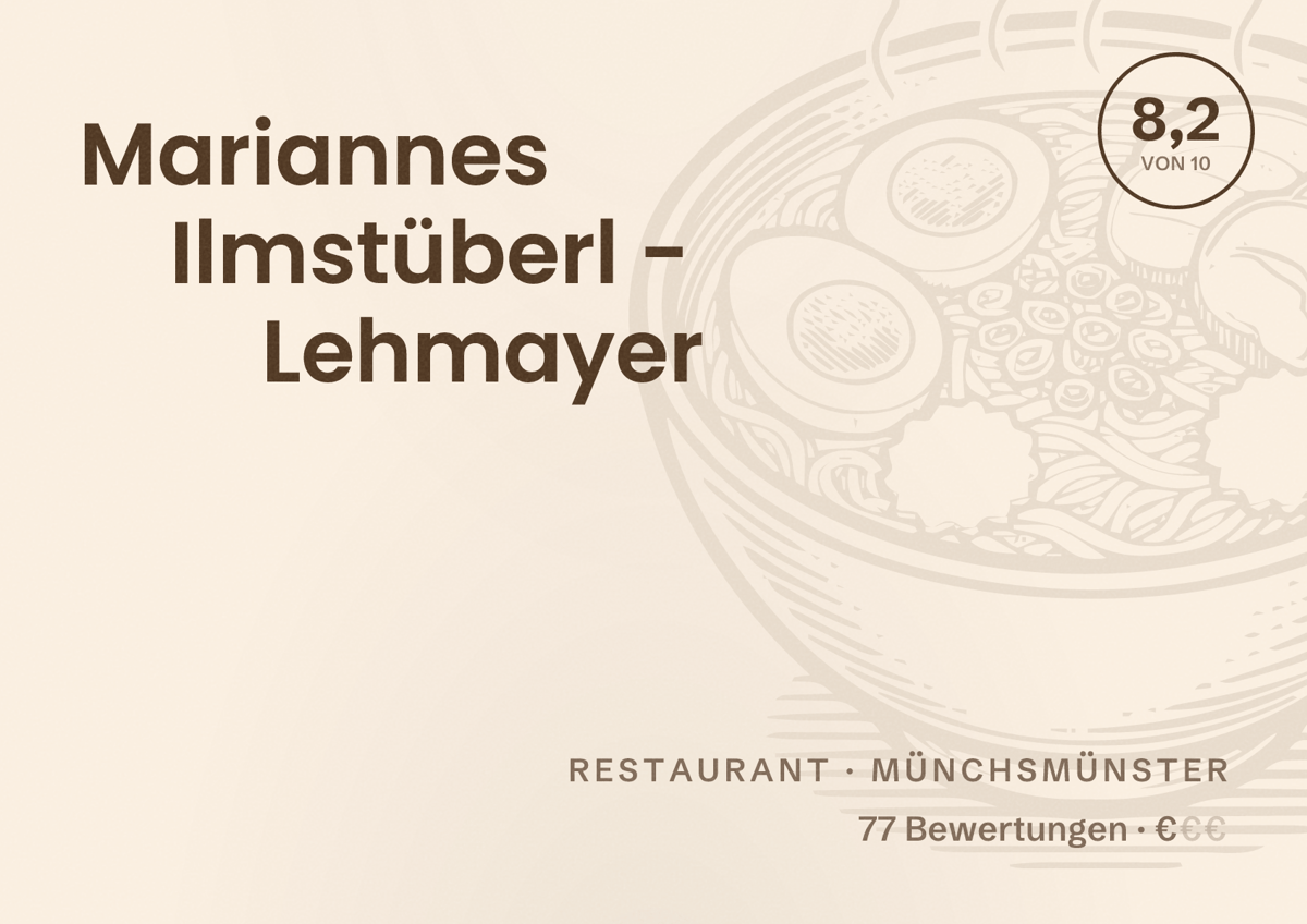 Illustriertes Poster von Mariannes Ilmstüberl - Lehmayer, Restaurant in Münchsmünster: Bewertung 8,2 von 10 aus 77 Bewertungen, Preisniveau €