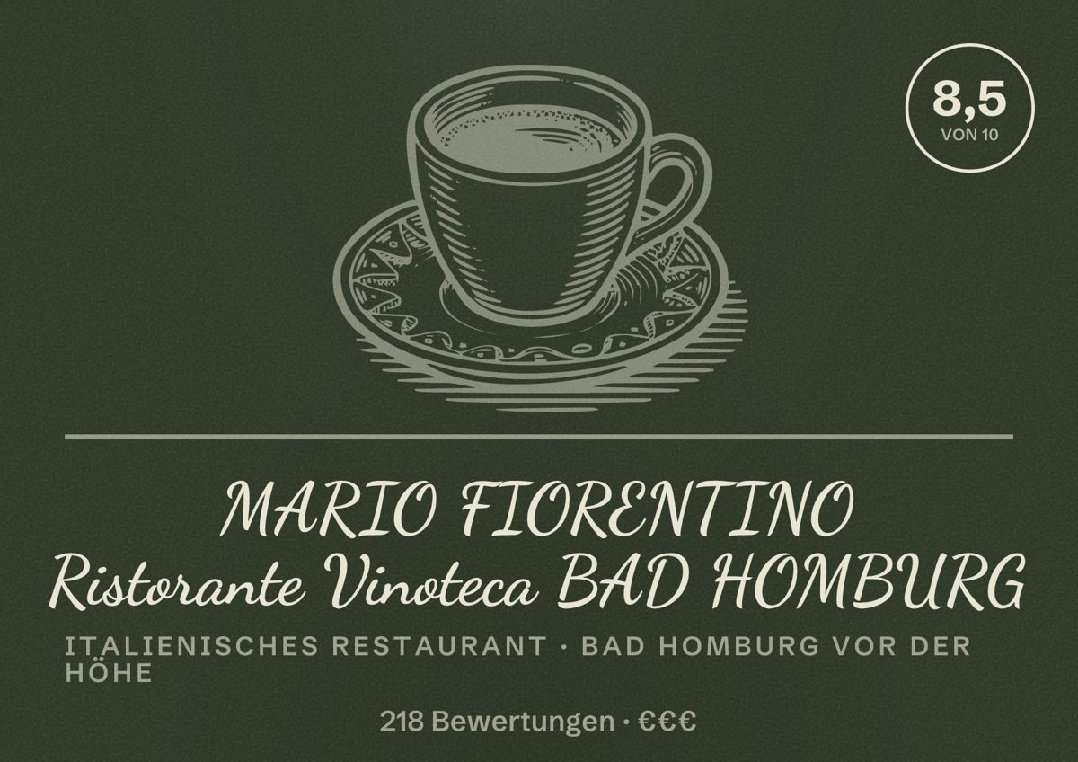 Illustriertes Poster von MARIO FIORENTINO Ristorante Vinoteca BAD HOMBURG, Italienisches Restaurant in Bad Homburg vor der Höhe: Bewertung 8,5 von 10 aus 218 Bewertungen, Preisniveau €€€