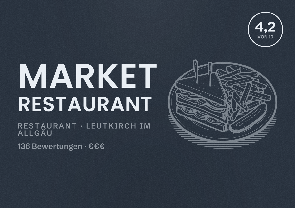 Illustriertes Poster von Market Restaurant, Restaurant in Leutkirch im Allgäu: Bewertung 4,2 von 10 aus 136 Bewertungen, Preisniveau €€€