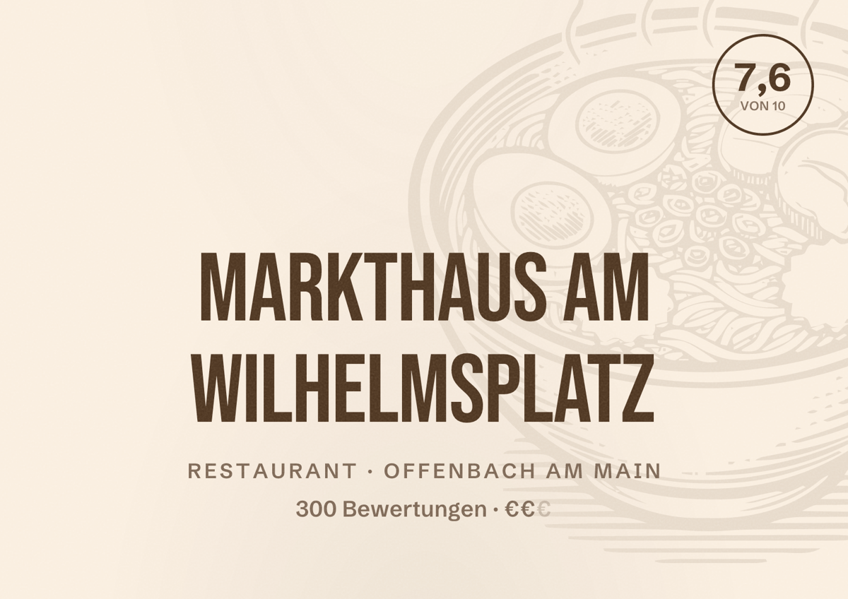 Illustriertes Poster von Markthaus am Wilhelmsplatz, Restaurant in Offenbach am Main: Bewertung 7,6 von 10 aus 300 Bewertungen, Preisniveau €€