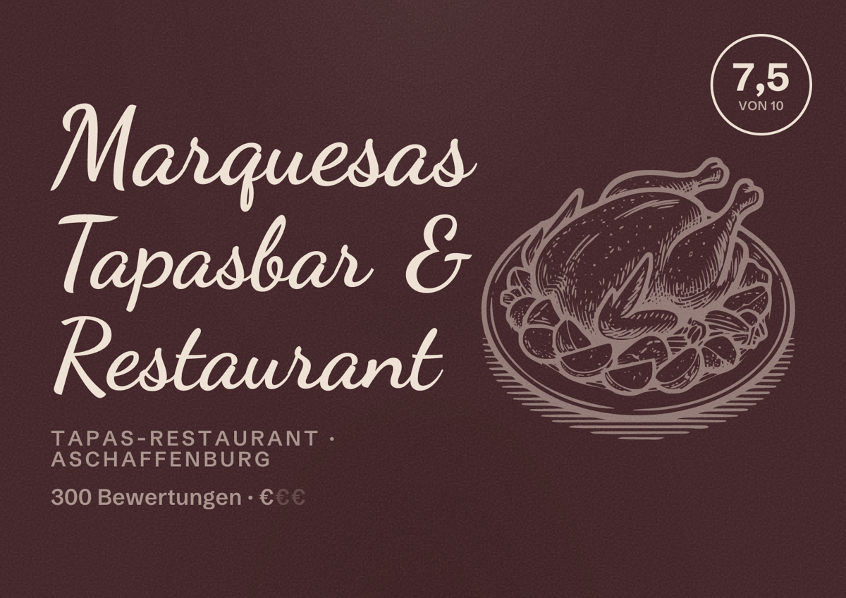 Illustriertes Poster von Marquesas Tapasbar & Restaurant, Tapas-Restaurant in Aschaffenburg: Bewertung 7,5 von 10 aus 300 Bewertungen, Preisniveau €