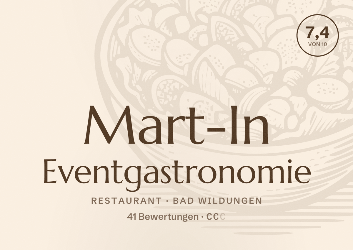 Illustriertes Poster von Mart-In Eventgastronomie, Restaurant in Bad Wildungen: Bewertung 7,4 von 10 aus 41 Bewertungen, Preisniveau €€
